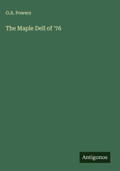 The Maple Dell of '76 - Powers, O. A.