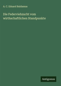 Cover Die Federviehzucht vom wirthschaftlichen Standpunkte