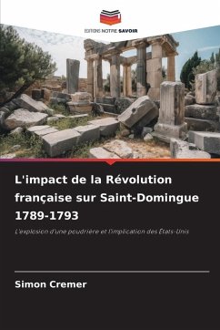 L'impact de la Révolution française sur Saint-Domingue 1789-1793 - Cremer, Simon