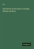 The History of the House of Orange: William and Mary