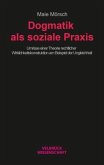 Dogmatik als soziale Praxis Dogmatik als soziale Praxis