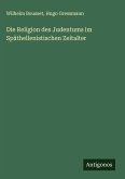 Die Religion des Judentums im Späthellenistischen Zeitalter
