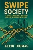 The Swipe Society (eBook, ePUB) The Swipe Society (eBook, ePUB)