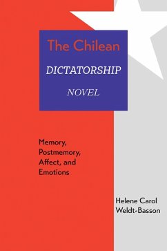 The Chilean Dictatorship Novel - Weldt-Basson, Helene Carol
