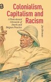 Colonialism, Capitalism and Racism Colonialism, Capitalism and Racism