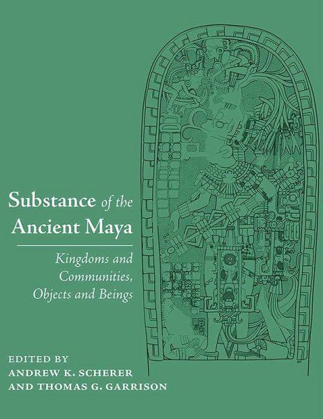 Substance of the Ancient Maya Substance of the Ancient Maya