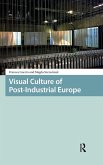 Visual Culture of Post-Industrial Europe