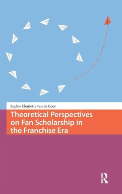 Cover Theoretical Perspectives on Fan Scholarship in the Franchise Era
