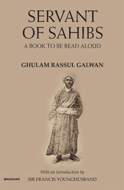 Servant of Sahibs - Galwan, Ghulam Rassul; Younghusband, Francis