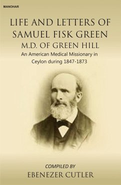 Life and Letters of Samuel Fisk Green M.D. of Green Hill - Cutler, Ebenezer