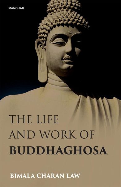 The Life and Work of Buddhaghosa The Life and Work of Buddhaghosa
