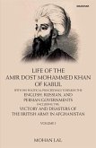 Life of the Amir Dost Mohammed Khan of Kabul, Volume I Life of the Amir Dost Mohammed Khan of Kabul, Volume I