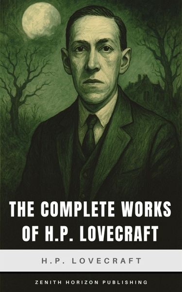The Complete Works of H.P. Lovecraft (eBook, ePUB) The Complete Works of H.P. Lovecraft (eBook, ePUB)