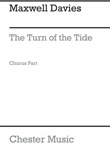 Peter Maxwell Davies: Turn Of The Tide, Final Chorus (Chorus Part) Choral Vocal Score Peter Maxwell Davies: Turn Of The Tide, Final Chorus (Chorus Part) Choral Vocal Score