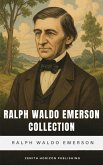 Ralph Waldo Emerson Collection (eBook, ePUB) Ralph Waldo Emerson Collection (eBook, ePUB)