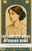 The Complete Works of Virginia Woolf (eBook, ePUB) The Complete Works of Virginia Woolf (eBook, ePUB)