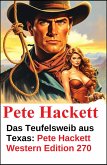 Das Teufelsweib aus Texas: Pete Hackett Western Edition 270 (eBook, ePUB)