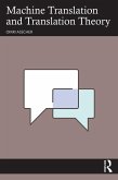 Machine Translation and Translation Theory (eBook, PDF) Machine Translation and Translation Theory (eBook, PDF)