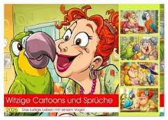 Witzige Cartoons und Sprüche. Das lustige Leben mit einem Vogel (Wandkalender 2026 DIN A2 quer), CALVENDO Monatskalender