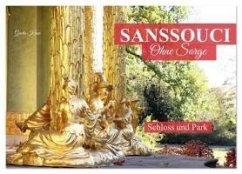 Sanssouci - Ohne Sorge - Schloss und Park (Tischkalender 2026 DIN A5 quer), CALVENDO Monatskalender