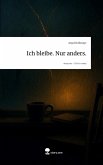 Ich bleibe. Nur anders.. Life is a Story - story.one Ich bleibe. Nur anders.. Life is a Story - story.one