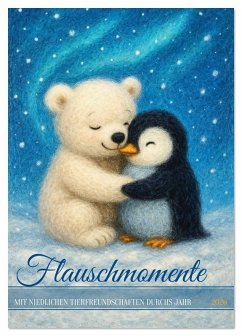 Cover Flauschmomente - Mit niedlichen Tierfreundschaften durchs Jahr (Tischkalender 2026 DIN A5 hoch), CALVENDO Monatskalender