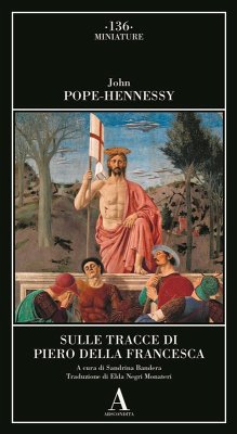 Sulle tracce di Piero della Francesca - Pope Hennessy, John