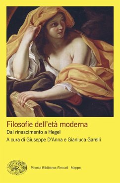 Filosofie dell'età moderna. Dal rinascimento a Hegel Filosofie dell'età moderna. Dal rinascimento a Hegel