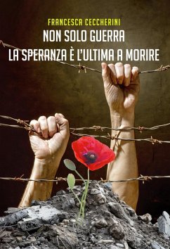 Non solo guerra. La speranza è l'ultima a morire Cover Non solo guerra. La speranza è l'ultima a morire