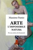 Arte. L'impossibile natura. Per una estetica dei frammenti Arte. L'impossibile natura. Per una estetica dei frammenti