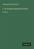 C. M. Wielands sämmtliche Werke C. M. Wielands sämmtliche Werke