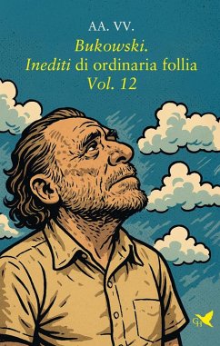 Cover Bukowski. Inediti di ordinaria follia - Vol. 12 (eBook, ePUB)