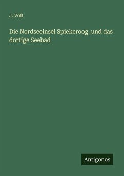 Cover Die Nordseeinsel Spiekeroog und das dortige Seebad