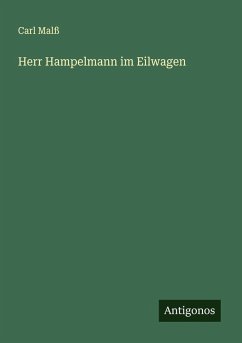 Herr Hampelmann im Eilwagen - Malß, Carl