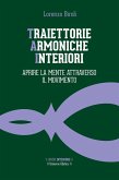 Traiettorie armoniche interiori. Aprire la mente attraverso il movimento Traiettorie armoniche interiori. Aprire la mente attraverso il movimento