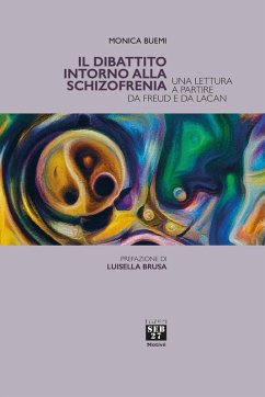 Il dibattito intorno alla schizofrenia. Una lettura a partire da Freud e da Lacan Cover Il dibattito intorno alla schizofrenia. Una lettura a partire da Freud e da Lacan