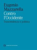 Contro l'Occidente. Trascendenza e politica