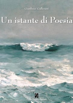 Un istante di poesia - Gallerani, Gianluca