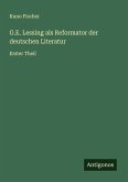 G.E. Lessing als Reformator der deutschen Literatur G.E. Lessing als Reformator der deutschen Literatur