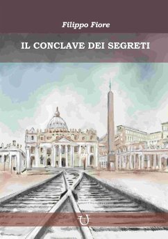 Il conclave dei segreti - Fiore, Filippo