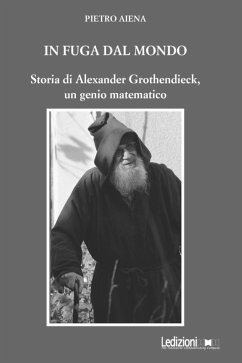 Cover In fuga dal mondo. Storia di Alexander Grothendieck, un genio matematico