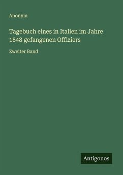 Tagebuch eines in Italien im Jahre 1848 gefangenen Offiziers - Anonym