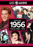 Nato nel 1956. Italia 1956-1973. I miei primi 18 anni