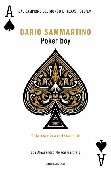 Poker boy. Tutta una vita a carte scoperte Poker boy. Tutta una vita a carte scoperte