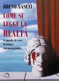 Come si legge la realtà. Le parole, le cose, la lettura cinematografica Come si legge la realtà. Le parole, le cose, la lettura cinematografica