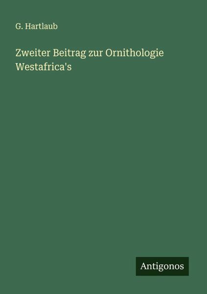 Zweiter Beitrag zur Ornithologie Westafrica's