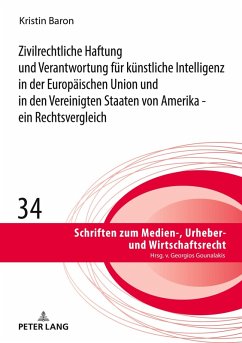 Cover Zivilrechtliche Haftung und Verantwortung für künstliche Intelligenz in der Europäischen Union und in den Vereinigten Staaten von Amerika - ein Rechtsvergleich