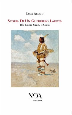 Cover Storia di un guerriero Lakota. Blu come Skan, il cielo