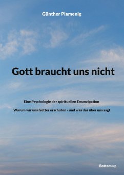 Gott braucht uns nicht - Plamenig, Günther Gott braucht uns nicht - Plamenig, Günther