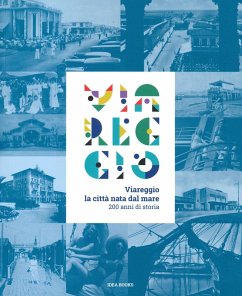 Cover Viareggio. La città nata dal mare. 200 anni di storia. Catalogo della mostra (Viareggio, 29 agosto-22 febbraio 2021)